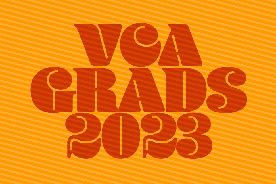 VCA 2023 Grad Show
